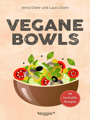 cover image of Vegane Bowls--99 herzhafte Rezepte